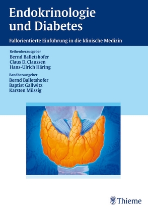 Endokrinologie und Diabetes von Balletshofer,  Bernd, Coerper,  Stephan, Gallwitz,  Baptist, Hoeft,  Sebastian, Müssig,  Karsten