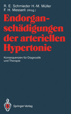 Endorganschädigungen der arteriellen Hypertonie — Konsequenzen für Diagnostik und Therapie von Messerli,  Franz H., Müller,  Hans-Michael, Schmieder,  Roland E.