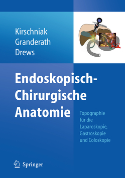 Endoskopisch-Chirurgische Anatomie von Drews,  Ulrich, Kirschniak,  Andreas