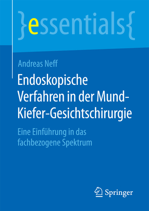 Endoskopische Verfahren in der Mund-Kiefer-Gesichtschirurgie von Neff,  Andreas