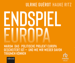 Endspiel Europa von Guérot,  Ulrike, Ritz,  Hauke, Weiss,  Marla