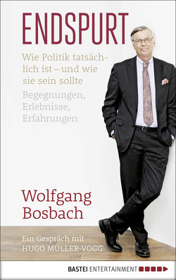 Endspurt von Bosbach,  Wolfgang, Müller-Vogg,  Hugo