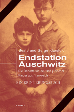 Endstation Auschwitz von Klarsfeld,  Beate, Klarsfeld,  Serge