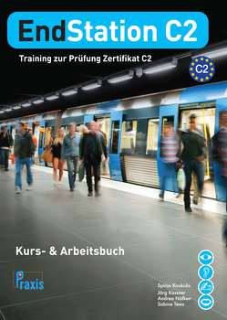 EndStation C2 – Kurs- & Arbeitsbuch von Kassner,  Jörg, Koukidis,  Spiros, Näfken,  Andrea, Tews,  Sabine