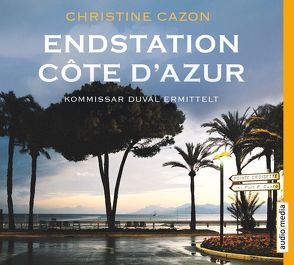 Endstation Côte d’Azur von Cazon,  Christine, Heidenreich,  Gert
