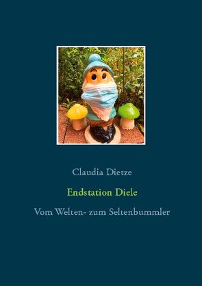 Endstation Diele von Dietze,  Claudia