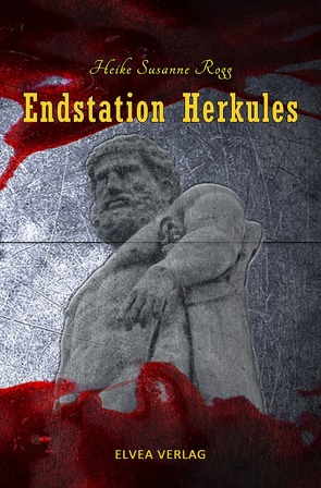 Endstation Herkules von Rogg,  Heike Susanne, Verlag,  Elvea