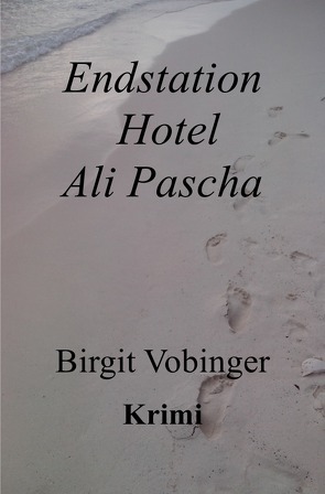 Endstation Hotel Ali Pascha von Vobinger,  Birgit