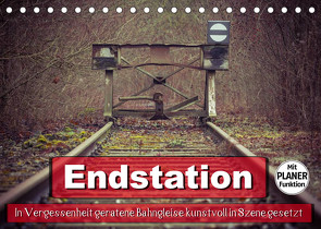 Endstation – In Vergessenheit geratene Bahngleise (Tischkalender 2023 DIN A5 quer) von Wenk,  Marcel
