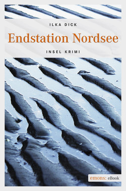 Endstation Nordsee von Dick,  Ilka