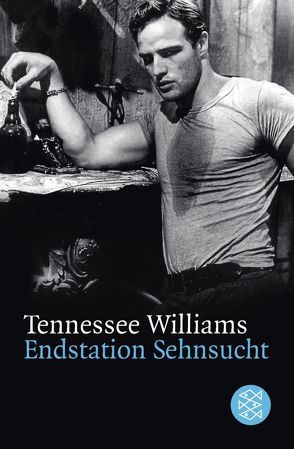 Endstation Sehnsucht von Williams,  Tennessee