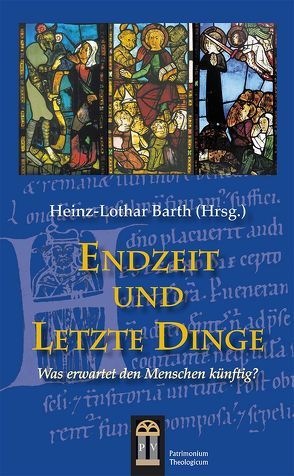 Endzeit und Letzte Dinge von Barth,  Heinz-Lothar, Fiedrowicz,  Michael, Moser,  Joachim, Peitz,  Detlef, Pflüger,  Markus