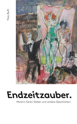 Endzeitzauber. von Buff-de Melo,  Théo