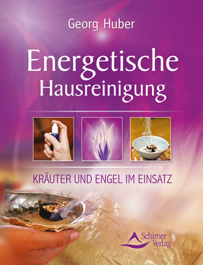 Energetische Hausreinigung von Huber,  Georg