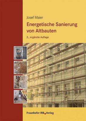 Energetische Sanierung von Altbauten. von Maier,  Josef