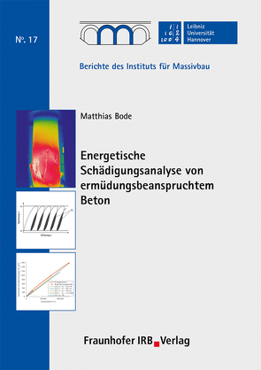 Energetische Schädigungsanalyse von ermüdungsbeanspruchtem Beton. von Bode,  Matthias, Fouad,  Nabil A.