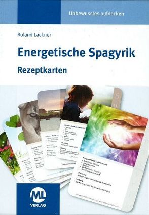 Energetische Spagyrik – Rezeptkarten von Lackner,  Roland