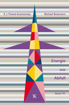 Energie aus Abfall, Band 10 von Beckmann,  Michael, Thomé-Kozmiensky,  Karl J.