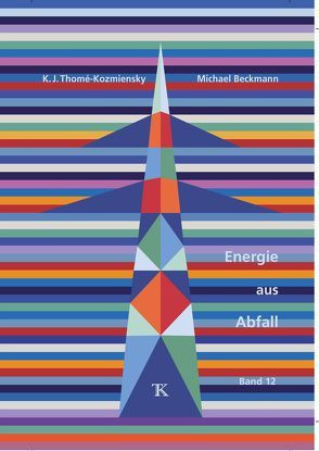Energie aus Abfall, Band 12 von Beckmann,  Michael, Thomé-Kozmiensky,  Karl J.