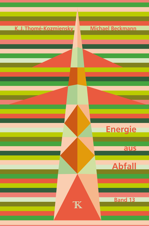 Energie aus Abfall, Band 13 von Beckmann,  Michael, Thomé-Kozmiensky,  Karl J.