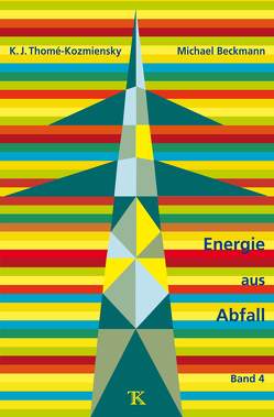 Energie aus Abfall, Band 4 von Beckmann,  Michael, Thomé-Kozmiensky,  Karl J.