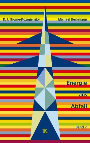 Energie aus Abfall, Band 7 von Beckmann,  Michael, Thomé-Kozmiensky,  Karl J.