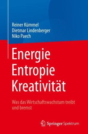 Energie, Entropie, Kreativität von Kümmel,  Reiner, Lindenberger,  Dietmar, Paech,  Niko