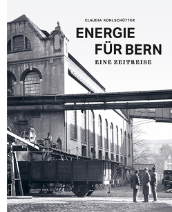 Energie für Bern von Kohlschütter,  Claudia