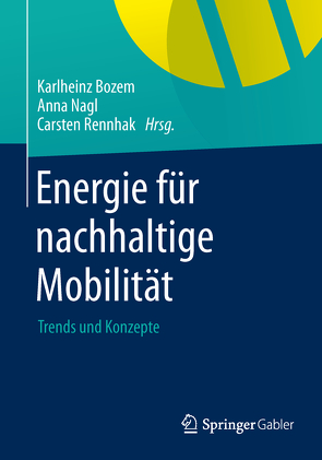 Energie für nachhaltige Mobilität von Bozem,  Karlheinz, Nagl,  Anna, Rennhak,  Carsten