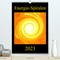 Energie-Spiralen 2023 (Premium, hochwertiger DIN A2 Wandkalender 2023, Kunstdruck in Hochglanz) von Labusch,  Ramon