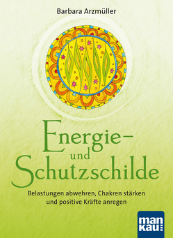 Energie- und Schutzschilde von Arzmüller,  Barbara