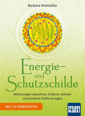 Energie- und Schutzschilde von Arzmüller,  Barbara