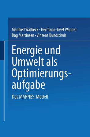 Energie und Umwelt als Optimierungsaufgabe von Bundschuh,  Vinzenz, Martinsen,  Dag, Wagner,  Hermann-Josef, Walbeck,  Manfred