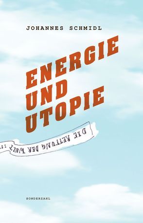 Energie und Utopie von Schmidl,  Johannes