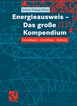 Energieausweis – Das große Kompendium von Gramlich,  Thomas, Pauls,  Bernd, Pauls,  Stefan, Pawliczek,  Iris, Schmelich,  Ralf, Weglage,  Andreas