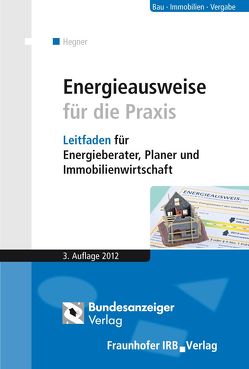 Energieausweise für die Praxis (E-Book) von Hegner,  Hans-Dieter