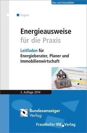 Energieausweise für die Praxis. von Hegner,  Hans-Dieter