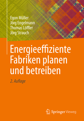 Energieeffiziente Fabriken planen und betreiben von Engelmann,  Jörg, Loeffler,  Thomas, Müller,  Egon, Strauch,  Jörg