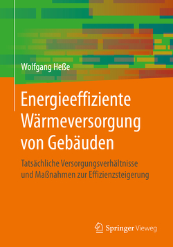 Energieeffiziente Wärmeversorgung von Gebäuden von Hesse,  Wolfgang