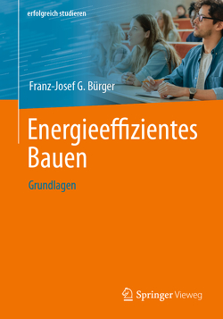 Energieeffizientes Bauen von Bürger,  Franz-Josef G.