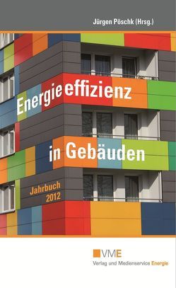 Energieeffizienz in Gebäuden von Gedaschko,  Axel, Jesse,  Klaus, Kornemann,  Rolf, Oettinger,  Günther, Pöschk,  Jürgen, Ramsauer,  Peter