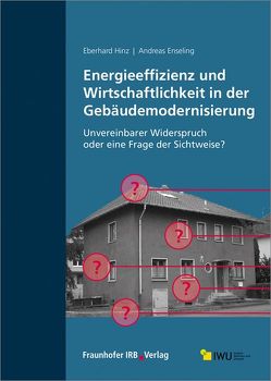 Energieeffizienz und Wirtschaftlichkeit in der Gebäudemodernisierung. von Enseling,  Andreas, Hinz,  Eberhard
