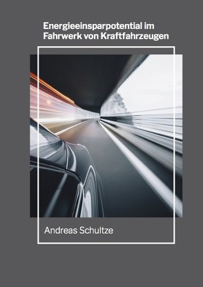 Energieeinsparpotential im Fahrwerk von Kraftfahrzeugen von Schultze,  Andreas