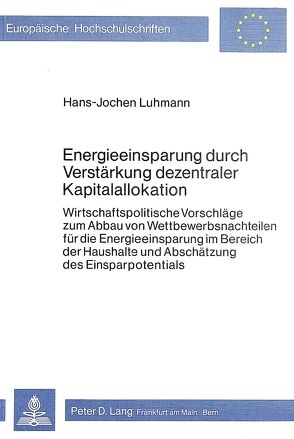 Energieeinsparung durch Verstärkung dezentraler Kapitalallokation von Luhmann,  Hans-Jochen