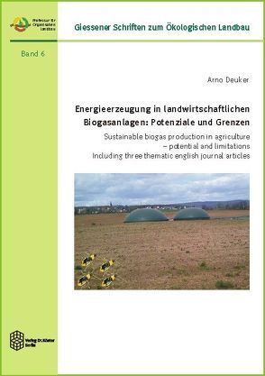 Energieerzeugung in landwirtschaftlichen Biogasanlagen: Potenziale und Grenzen von Deuker,  Arno