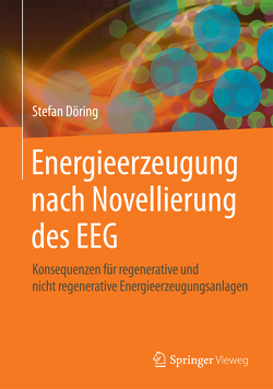 Energieerzeugung nach Novellierung des EEG von Döring,  Stefan