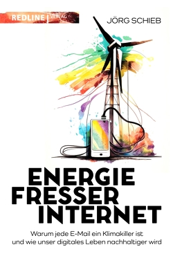 Energiefresser Internet von Schieb,  Jörg