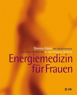 Energiemedizin für Frauen von Eden,  Donna, Feinstein,  David, Northrup,  Christiane, Oechsler,  Rotraud