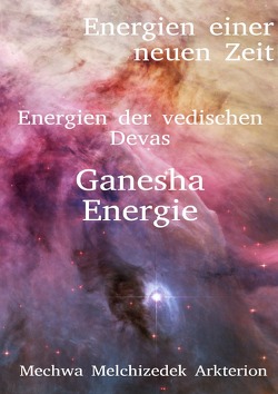 Energien einer neuen Zeit / Ganesha Energie (Energien einer neuen Zeit) von Zimmermann,  Frederik Melchizedek