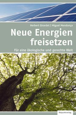 Energien freisetzen von Girardet,  Herbert, Mendonça,  Miguel, Schiffmann,  Michael, Stäuber,  Peter